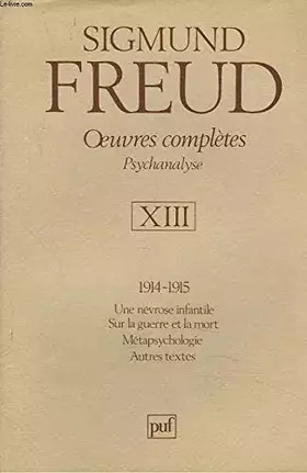 Couverture du produit · Oeuvres complètes Psychanalyse: Volume 13, 1914-1915