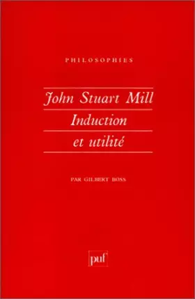 Couverture du produit · John Stuart Mill, induction et utilité