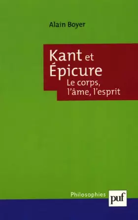 Couverture du produit · Kant et Epicure : Le corps, l'âme, l'esprit