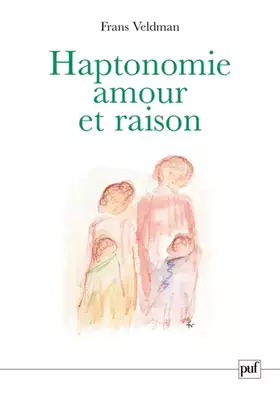 Couverture du produit · Haptonomie, amour et raison