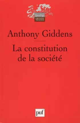 Couverture du produit · La constitution de la société : Eléments de la théorie de la structuration