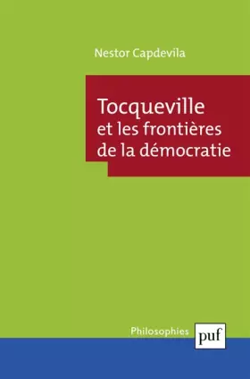 Couverture du produit · Tocqueville et les frontières de la démocratie