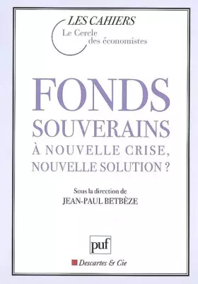 Couverture du produit · Fonds Souverains : A nouvelle Crise, Nouvelle Solution ?