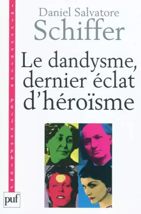 Couverture du produit · Le dandysme, dernier éclat d'héroïsme