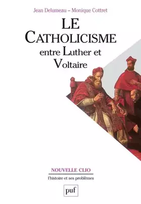 Couverture du produit · Le catholicisme entre Luther et Voltaire
