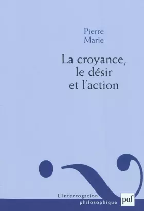 Couverture du produit · La croyance, le désir et l'action