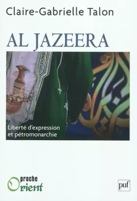 Couverture du produit · Al Jazeera. Liberté d'expression et pétromonarchie