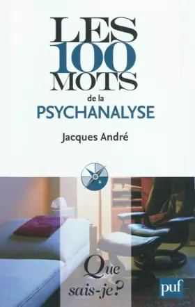 Couverture du produit · Les 100 mots de la psychanalyse