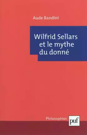 Couverture du produit · Wilfrid Sellars et le mythe du donné