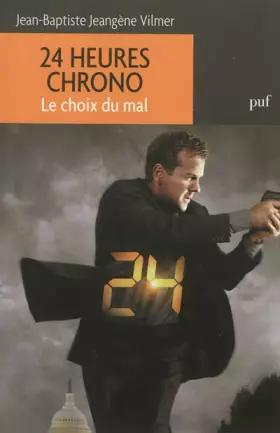 Couverture du produit · 24 heures chrono. Le choix du mal