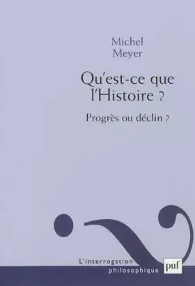 Couverture du produit · Qu'est-ce que l'Histoire ? Progrès ou déclin ?