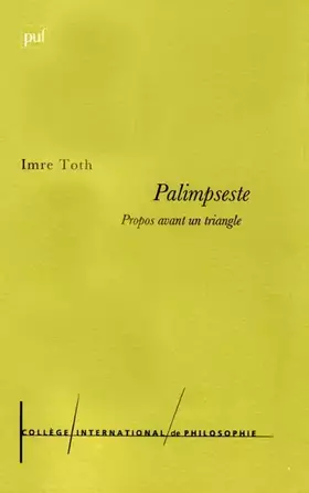 Couverture du produit · Palimpseste : Propos avant un triangle