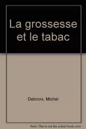 Couverture du produit · La Grossesse et le Tabac