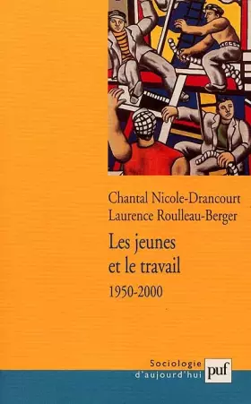 Couverture du produit · Les Jeunes et le travail, 1950-2000