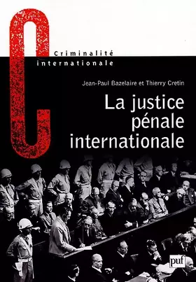 Couverture du produit · La justice pénale internationale: Son évolution, son avenir