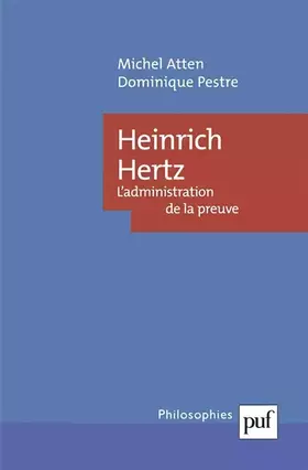 Couverture du produit · Heinrich Hertz. L'administration de la preuve