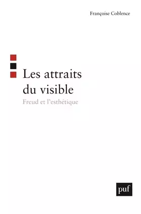 Couverture du produit · Les attraits du visible : Freud et l'esthétique