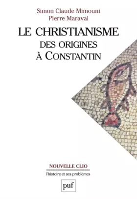 Couverture du produit · Le christianisme : Des origines à Constantin