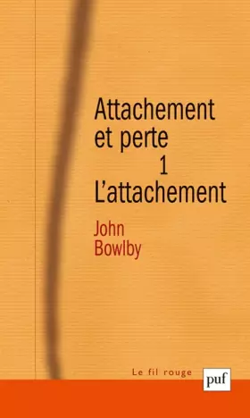 Couverture du produit · Attachement et perte. : Volume 1, L'attachement