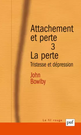Couverture du produit · Attachement et perte, volume 3 : La Perte