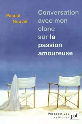 Couverture du produit · Sur la passion amoureuse : Conversation avec mon clone