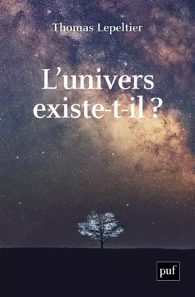 Couverture du produit · L'univers existe-t-il ?