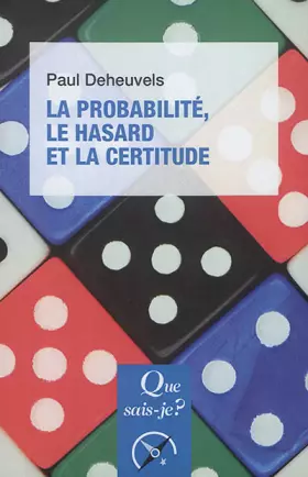 Couverture du produit · La probabilité, le hasard et la certitude