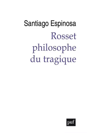 Couverture du produit · Rosset, philosophe du tragique