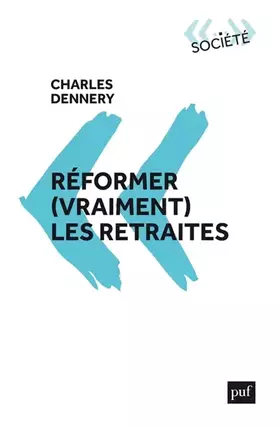 Couverture du produit · Réformer (vraiment) les retraites
