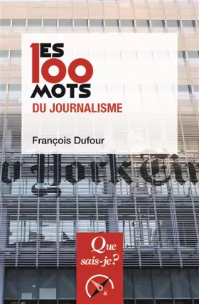 Couverture du produit · Les 100 mots du journalisme