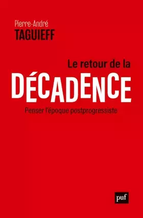 Couverture du produit · Le retour de la décadence: Penser l'époque postprogressiste