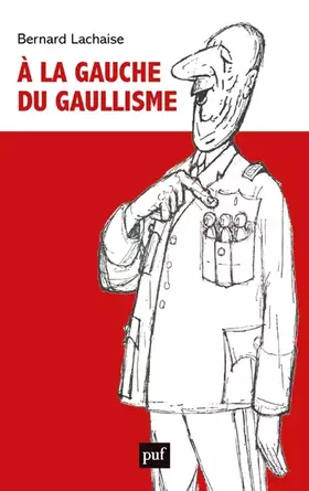 Couverture du produit · À la gauche du gaullisme