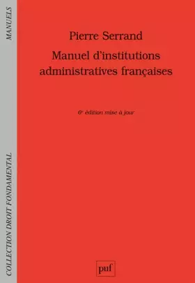 Couverture du produit · Manuel d'institutions administratives françaises