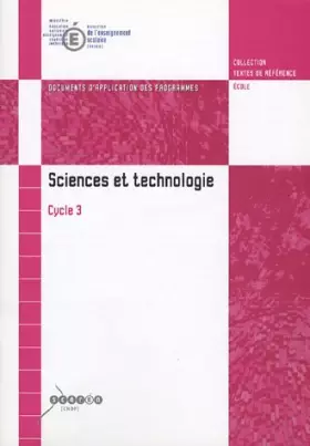 Couverture du produit · Sciences et technologie Cycle des approfondissements (Cycle 3) : Document d'application des programmes