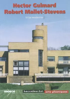Couverture du produit · Hector Guimard, Robert Mallet-Stevens: Villas modernes