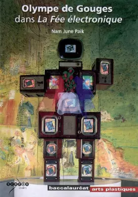Couverture du produit · Olympe de Gouges dans La Fée électronique: Nam June Paik