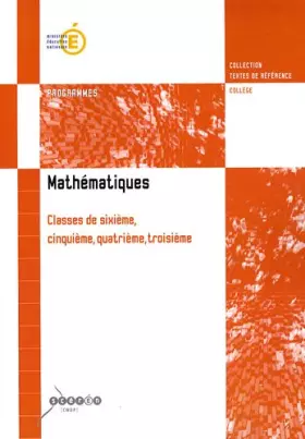 Couverture du produit · Mathématiques classes de 6e, 5e, 4e, 3e: Programmes