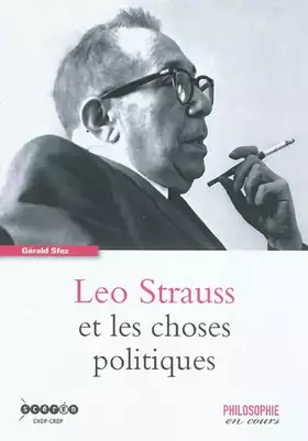 Couverture du produit · Leo Strauss et les choses politiques