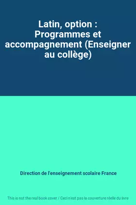 Couverture du produit · Latin, option : Programmes et accompagnement (Enseigner au collège)