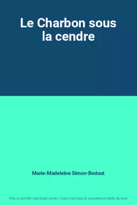 Couverture du produit · Le Charbon sous la cendre