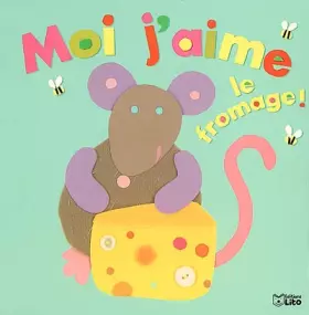 Couverture du produit · Moi j'aime le fromage !