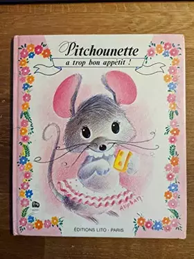 Couverture du produit · Pitchounnette a trop bon appétit