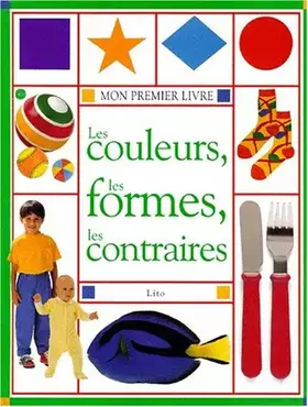 Couverture du produit · Les couleurs, les formes, les contraires