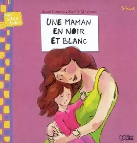 Couverture du produit · Une maman en noir et blanc ( périmé )