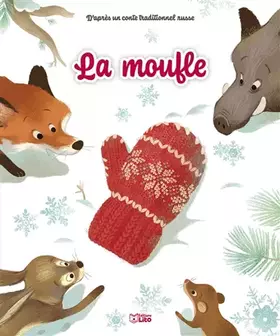 Couverture du produit · Les minicontes classiques - La moufle - dès 3 ans