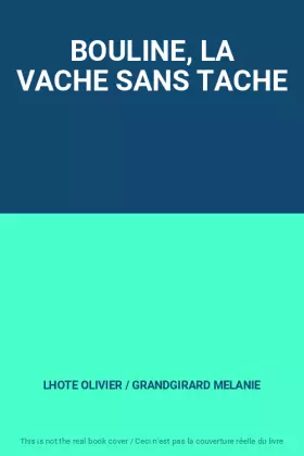 Couverture du produit · BOULINE, LA VACHE SANS TACHE