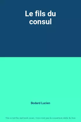 Couverture du produit · Le fils du consul
