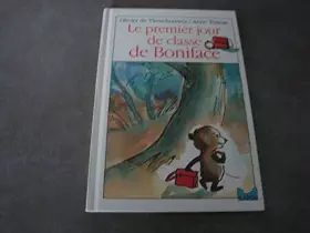 Couverture du produit · LE PREMIER JOUR DE CLASSE DE BONIFACE