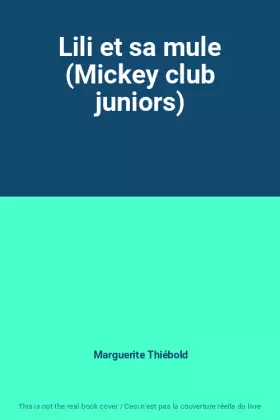 Couverture du produit · Lili et sa mule (Mickey club juniors)