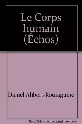 Couverture du produit · Le Corps humain (Échos)